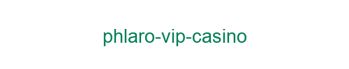 PHlaro vip casino